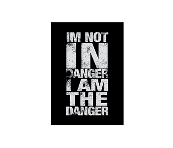 dobra - Lambe Autoadesivo - I'M NOT IN DANGER I AM THE DANGER