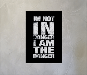 dobra - Lambe Autoadesivo - I'M NOT IN DANGER I AM THE DANGER