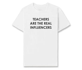 dobra - Camiseta Estampada - Teachers are the real influencers