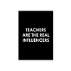 dobra - Lambe Autoadesivo - Teachers are the real influencers