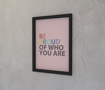 dobra - Quadro - Be Proud Of Who You Are